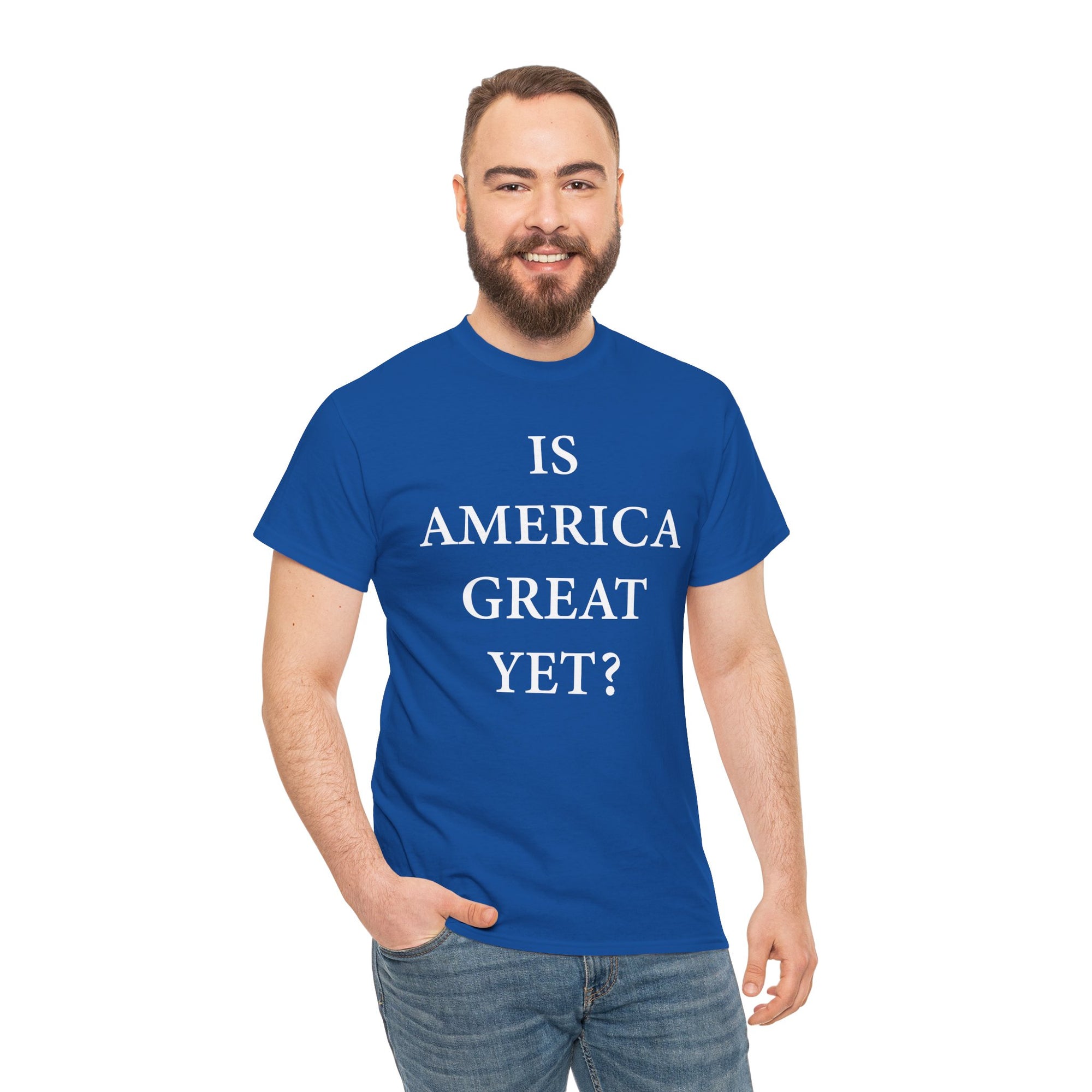 Is America Great Yet? Shirt on a male